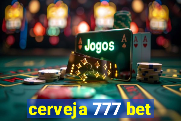 cerveja 777 bet